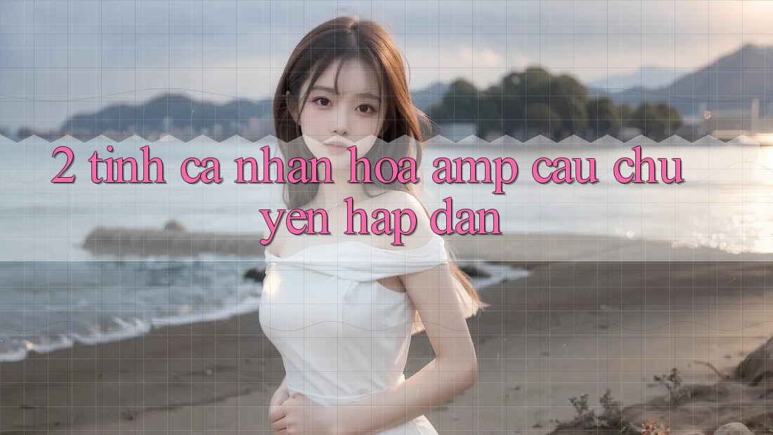 2. Tính Cá Nhân Hóa &amp; Câu Chuyện Hấp Dẫn