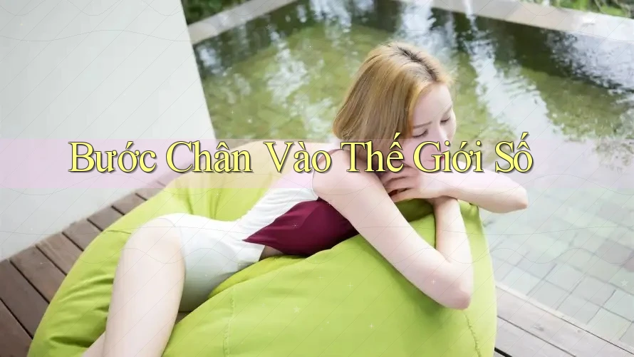 Bước Chân Vào Thế Giới Số