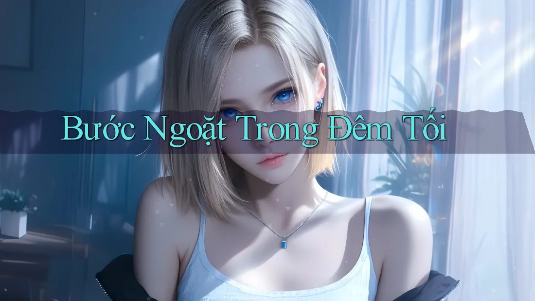 Bước Ngoặt Trong Đêm Tối
