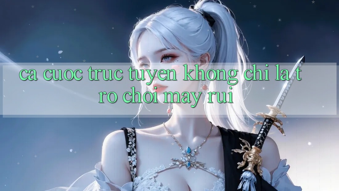 “Cá Cược Trực Tuyến” Không Chỉ Là Trò Chơi May Rủi