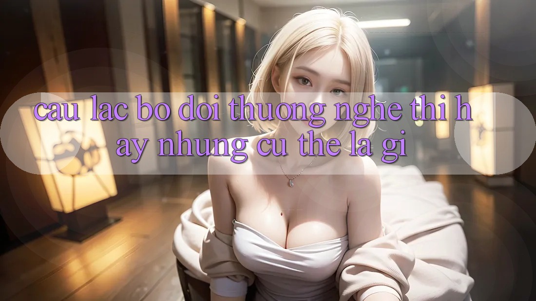 “Câu Lạc Bộ Đổi Thưởng” – Nghe Thì Hay, Nhưng Cụ Thể Là Gì?