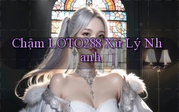 chậm loto288 xử lý nhanh