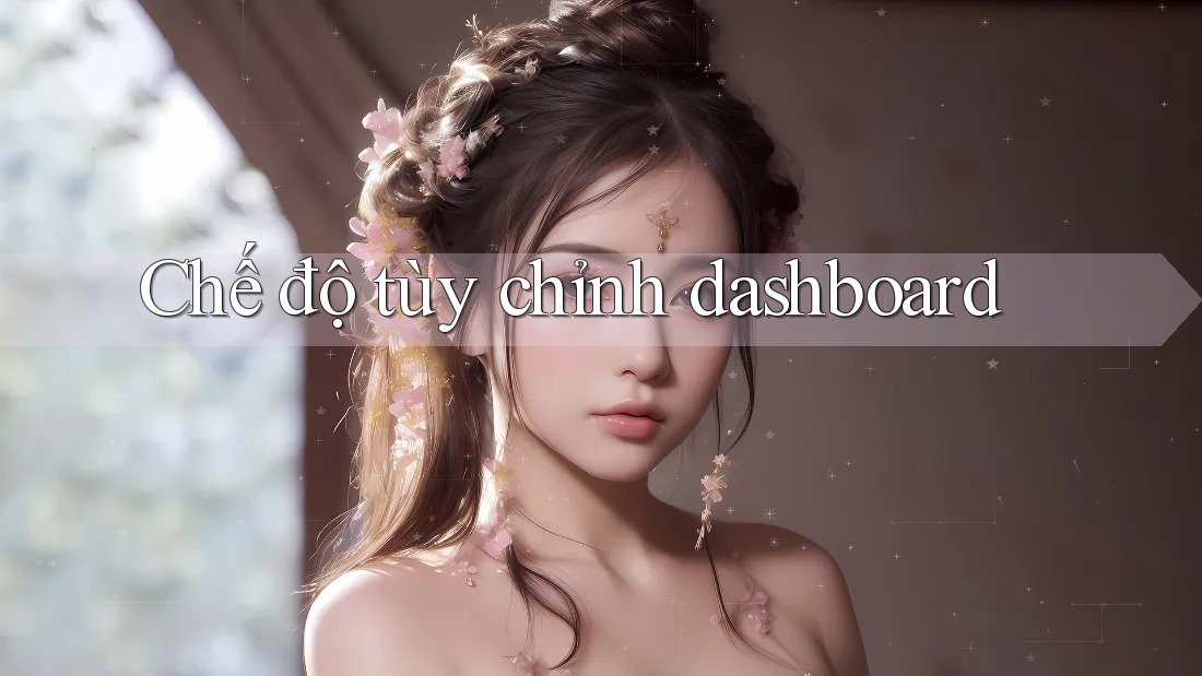 Chế độ tùy chỉnh dashboard