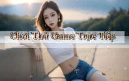 Chơi thử Game trực tiếp