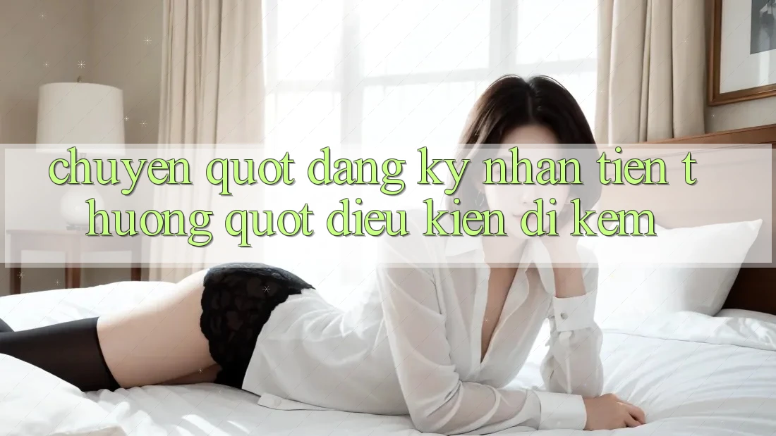 Chuyện " Đăng ký nhận tiền thưởng" - Điều kiện đi kèm