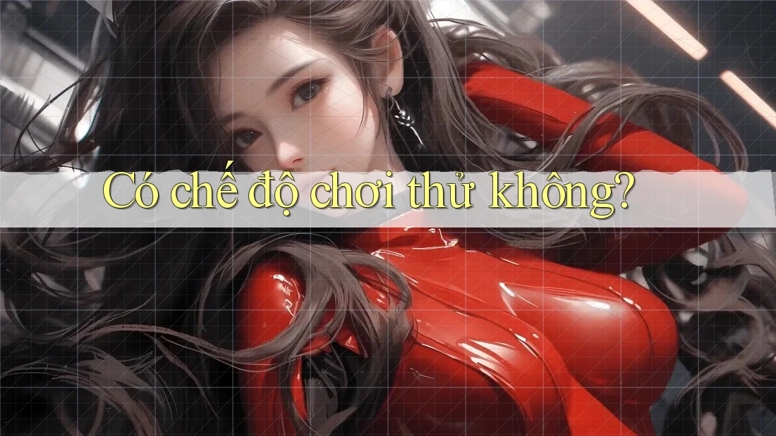 Có chế độ chơi thử không?