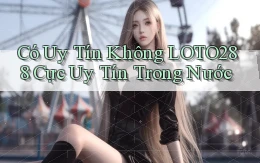 có uy tín không loto288 cực uy tín trong nước