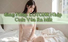 đăng nhập loto288 nhập code vừa ra mắt