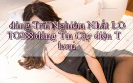 đáng trải nghiệm nhất loto288 đáng tin cậy điện thoại