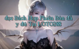 đọc bách hợp phiên bản đầy đủ tại loto288