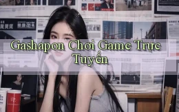 Gashapon Chơi game trực tuyến