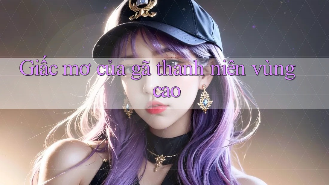Giấc mơ của gã thanh niên vùng cao