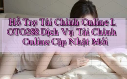 hỗ trợ tài chính online loto288 dịch vụ tài chính online cập nhật mới