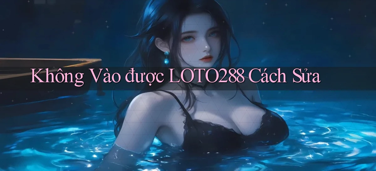 loto288   Ứng Dụng Game   Cập Nhật Tải Xuống