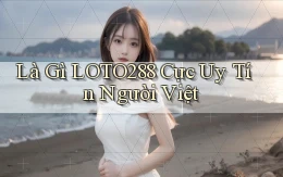 là gì loto288 cực uy tín người việt