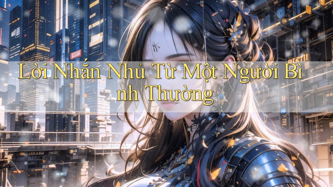 Lời Nhắn Nhủ Từ Một Người Bình Thường