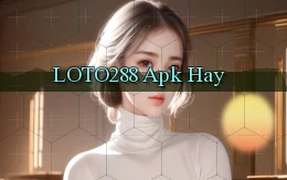 loto288 apk hay