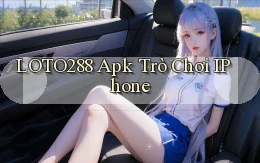 loto288 apk trò chơi iPhone