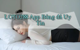 loto288 app bóng đá uy tín