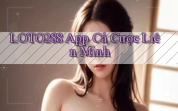 loto288 app cá cược liên minh