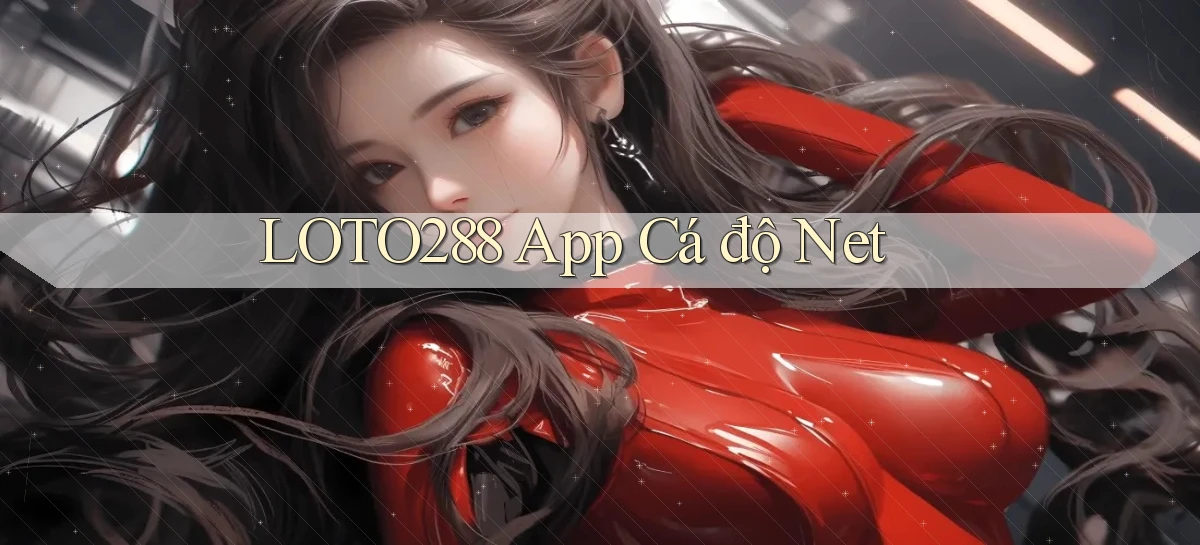 loto288 app cá độ net