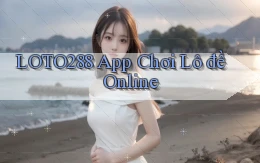 loto288 app chơi lô đề online
