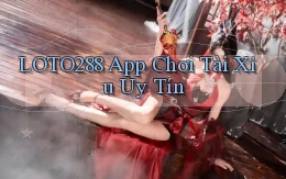 loto288 app chơi tài xỉu uy tín
