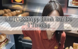 loto288 app đánh bài đổi thưởng