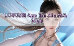 loto288 app tài xỉu mới nhất