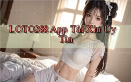 loto288 app tài xỉu uy tín