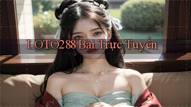 loto288 bài trực tuyến