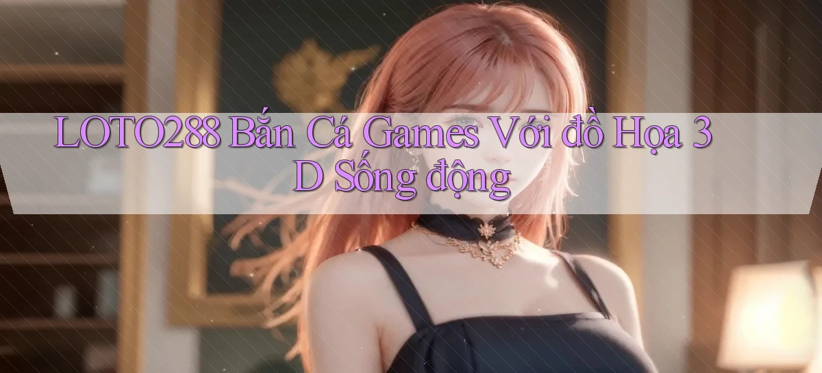 loto288   Ứng Dụng Game   Cập Nhật Tải Xuống
