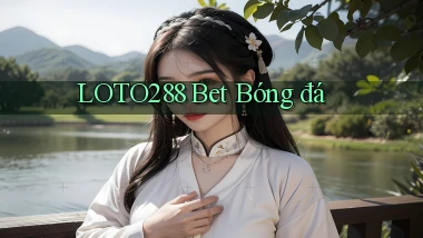 loto288 bet bóng đá