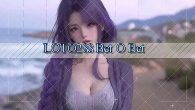 loto288 bet o bet
