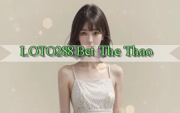 loto288 bet the thao