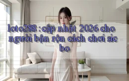 loto288 cập nhật 2026 cho người bận rộn cách chơi sicbo
