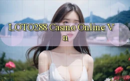 loto288 casino online vn