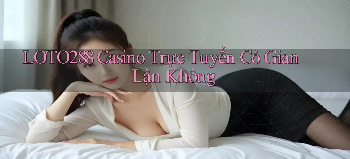 loto288   Ứng Dụng Game   Cập Nhật Tải Xuống