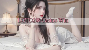 loto288 casino win