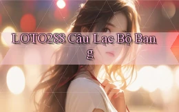 loto288 câu lạc bộ bang