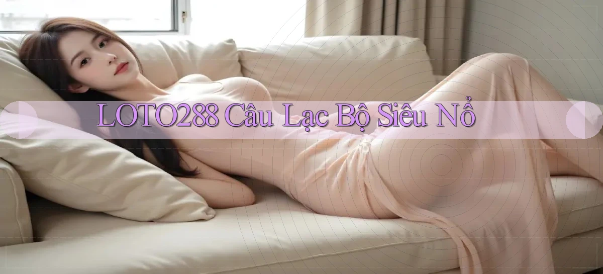 loto288   Ứng Dụng Game   Cập Nhật Tải Xuống