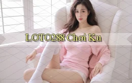loto288 chơi ku