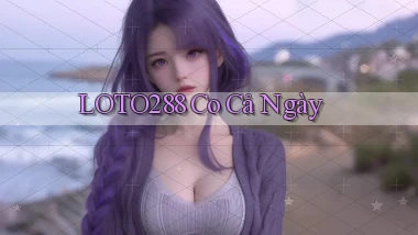 loto288 co cả ngày