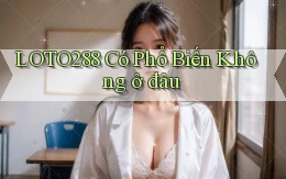 loto288 có phổ biến không ở đâu