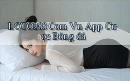 loto288 com vn app cược bóng đá