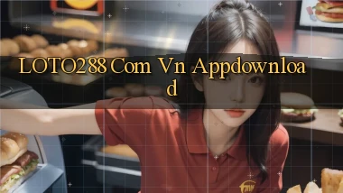 loto288 com vn Appdownload