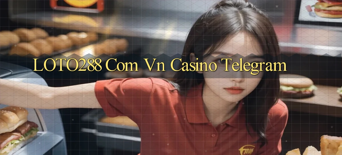 loto288 com vn casino telegram