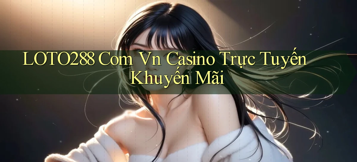 loto288   Ứng Dụng Game   Cập Nhật Tải Xuống