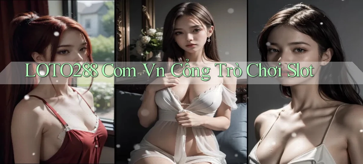 loto288 com vn Cổng trò chơi slot