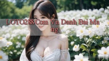 loto288 com vn danh bai mang